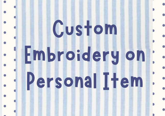 Custom Embroidery on a Personal Item